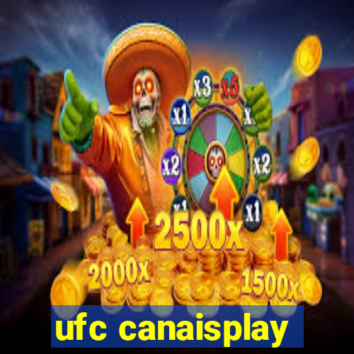 ufc canaisplay